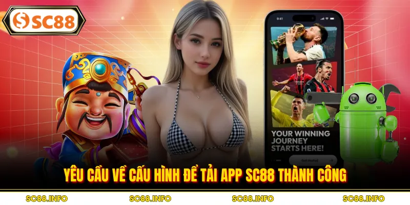 Yêu cầu về cấu hình để tải app SC88 thành công